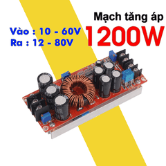 Mạch tăng áp Boost DC-DC 10-60V lên 12-80V 20A 1200W
