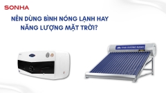 Nên dùng bình nóng lạnh hay năng lượng mặt trời? Đâu là lựa chọn phù hợp?