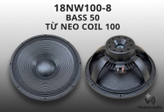 Loa Bass Rời 50 Neo Coil 100 18NW100-8 | Công Suất Lớn, Âm Trầm Uy Lực Cho Loa Sub Chuyên Nghiệp