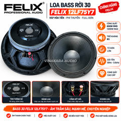 LOA BASS RỜI 30 FELIX 12LF75Y7 - RÁP HỎA TIỄN, PHI THUYỀN, FULL ĐƠN