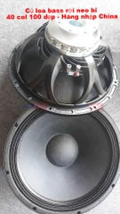Củ loa bass rời neo bi 40 col 100 dẹp - Hàng nhập China