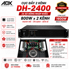 Cục Đẩy Công Suất 2 Kênh ADX DH-2400 – 24 Sò, Công Suất 800W x 2CH