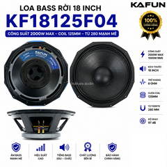 Loa Bass rời 18 Inch KAFUN KF18125F04 – Công Suất 2000W Max, Coil 125mm, Từ 280 Mạnh Mẽ