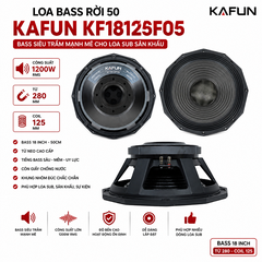 Loa Bass rời 50 18 Inch KAFUN KF18125F05 Từ 128 Coil 125 Công Suất 1200W – Bass Siêu Trầm Mạnh Mẽ Cho Loa Sub Sân Khấu