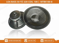 Loa Bass rời 50 ,5 tấc từ 220 coil 100 màn cacbon 18TBX100-8