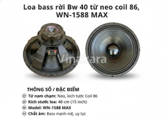 Loa bass rời Bw 40 từ neo coil 86, WN-1588 MAX