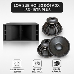 Loa Sub Hơi 50 Đôi ADX LSD-18TB PLUS – Từ 220, Coil 100, Bass BW cao cấp
