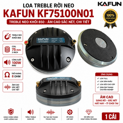 Loa Treble Rời 750 neo KAFUN KF75100N01 – Treble Neo 1.5 Inch, Công Suất 100W, Âm Cao Sắc Nét