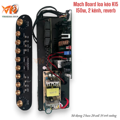 Mạch Board loa kéo K15, 150w, 2 kênh, reverb