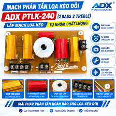 Mạch phân tần loa kéo đôi ADX PTLK-240 (2 bass 2 treble) lắp mạch