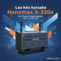 Loa kéo karaoke Nanomax X-220a, 2 Bass 20 3 đường tiếng