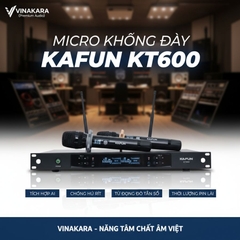 Micro Không Dây KAFUN KT600 – Chống Hú Mạnh, Sóng Xa 100m