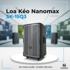 Loa Kéo Nanomax SK-15Q3 Bass 40cm, Công suất 570w