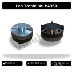 Loa Treble Rời PA350 - PA450 - PA750 - Phiên bản