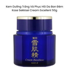 Kem Dưỡng Trắng Và Phục Hồi Da Ban Đêm Kose Sekkisei Cream Excellent 50g - Hàng Nhật nội địa