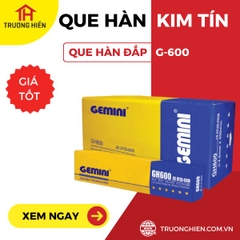 Que hàn đắp Kim Tín độ cứng cao GH-600