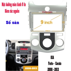 Mặt dưỡngxe Kia Forte, Kia Cerato lắp màn hình 9 In 2008-2013 Kèm rắc nguồn