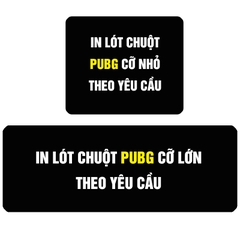 Lót Chuột PUBG In Theo Yêu Cầu
