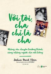 Với Tôi, Cha Chỉ Là Cha