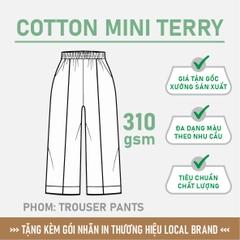 GIA CÔNG PHÔI QUẦN TROUSER TRƠN [MINI TERRY] PHOM UNISEX BASIC_MÀU THEO YÊU CẦU