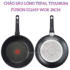 Chảo Sâu Lòng Tefal Titanium Fusion G12419 Wok 28cm