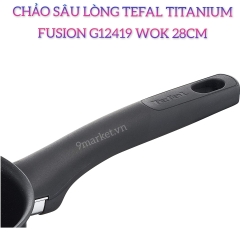 Chảo Sâu Lòng Tefal Titanium Fusion G12419 Wok 28cm