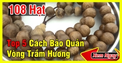 Top 5 cách bảo quản Vòng Trầm Hương tốt nhất từ chuyên gia