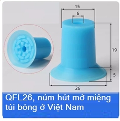 Núm hút khí nén QFL dùng mở miệng túi bóng, cốc hút dùng túi ninol, hút màng bóng kính.