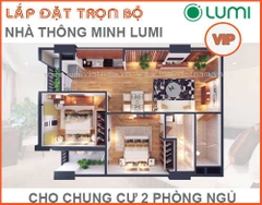 Trọn bộ Nhà thông minh Lumi Vip chung cư 2PN