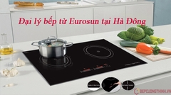 Đại lý bếp từ Eurosun tại Hà Đông