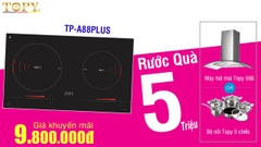 Combo bếp từ Topy giá sốc đón hè xanh 2019