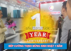 Mừng sinh nhật Bếp Cường Thịnh tròn 1 tuổi 