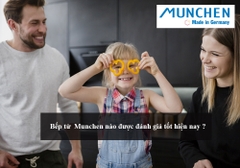 Bếp từ Munchen nào được đánh giá tốt hiện nay ?