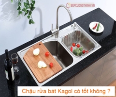 Chậu rửa bát Kagol có tốt không ?