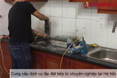 Cung cấp dịch vụ lắp đặt bếp từ chuyên nghiệp tại Hà Nội