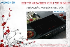 Bếp từ Munchen xuất xứ ở đâu ? Có phải Đức không  ?
