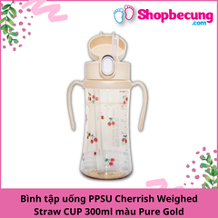 Bình tập uống PPSU Cherrish Weighed Straw CUP 300ml màu Pure Gold