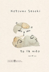 Ta Là Mèo - Natsume Soseki [Bìa mềm]