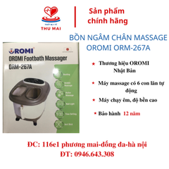 BỒN NGÂM CHÂN MASSAGE OROMI ORM-267A( THƯƠNG HIỆU NHẬT BẢO HÀNH 12 THÁNG )