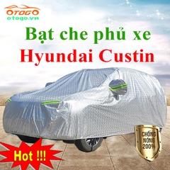 Bạt Che Phủ Xe Hyundai Custin Cao Cấp Loại 1