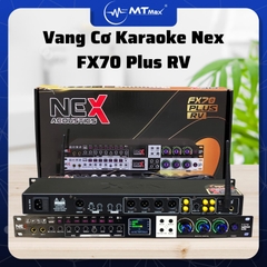 Vang Cơ Karaoke Nex FX70 Plus RV - 3 Chế Độ Effect Tiện Lợi