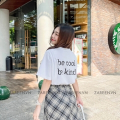 ÁO THUN BASIC BE COOL BE KIND ZAREEN THU149