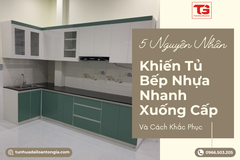 5 Nguyên Nhân Khiến Tủ Bếp Nhựa Nhanh Xuống Cấp Và Cách Khắc Phục