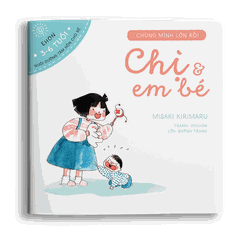 Ehon Chúng mình lớn rồi: Chị và em bé
