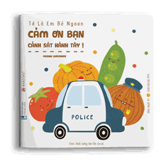 Ehon Tớ là em bé ngoan: Cảm ơn Cảnh Sát hành tây