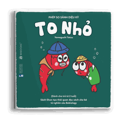 Ehon So sánh diệu kỳ: To Nhỏ