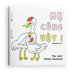 Ehon: Mẹ cũng vậy !