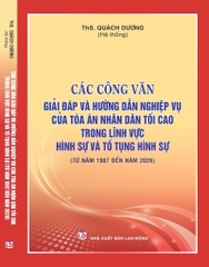 Combo 3 cuốn Sách Các Nghị Quyết Của Hội Đồng Thẩm Phán Tòa Án Nhân Dân Tối Cao (Từ 1986 - 2026) + Các Công Văn Giải Đáp & Hướng Dẫn Nghiệp Vụ Trong Lĩnh Vực Hình Sự & Tố Tụng Hình Sự (Từ 1987 - 2026) + Các Công Văn Giải Đáp & Hướng Dẫn Nghiệp Vụ Trong Lĩnh Vực Dân Sự & Tố Tụng Dân Sự (Từ 1987 - 2026)