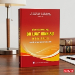 Combo 3 cuốn Sách Bình Luận Khoa Học Bộ Luật Hình Sự năm 2015 (sửa đổi, bổ sung năm 2017, 2024, 2025) + Bình Luận Khoa Học Bộ Luật Tố Tụng Hình Sự năm 2015 (sửa đổi, bổ sung năm 2021, 2024, 2025) + Bình Luận Luật Tư Pháp Người Chưa Thành Niên + Bình Luận Khoa Học Luật Xử Lý Vi Phạm Hành Chính