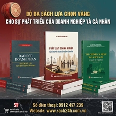 Combo 3 cuốn sách Pháp Luật Doanh Nghiệp – Từ Đăng Ký Thành Lập Đến Vận Hành + Đạo Đức Doanh Nhân – Nguồn Gốc Của Sự Thịnh Vượng Bền Vững + Tài Chính Cá Nhân Tại Việt Nam – Lý Luận Và Thực Tiễn